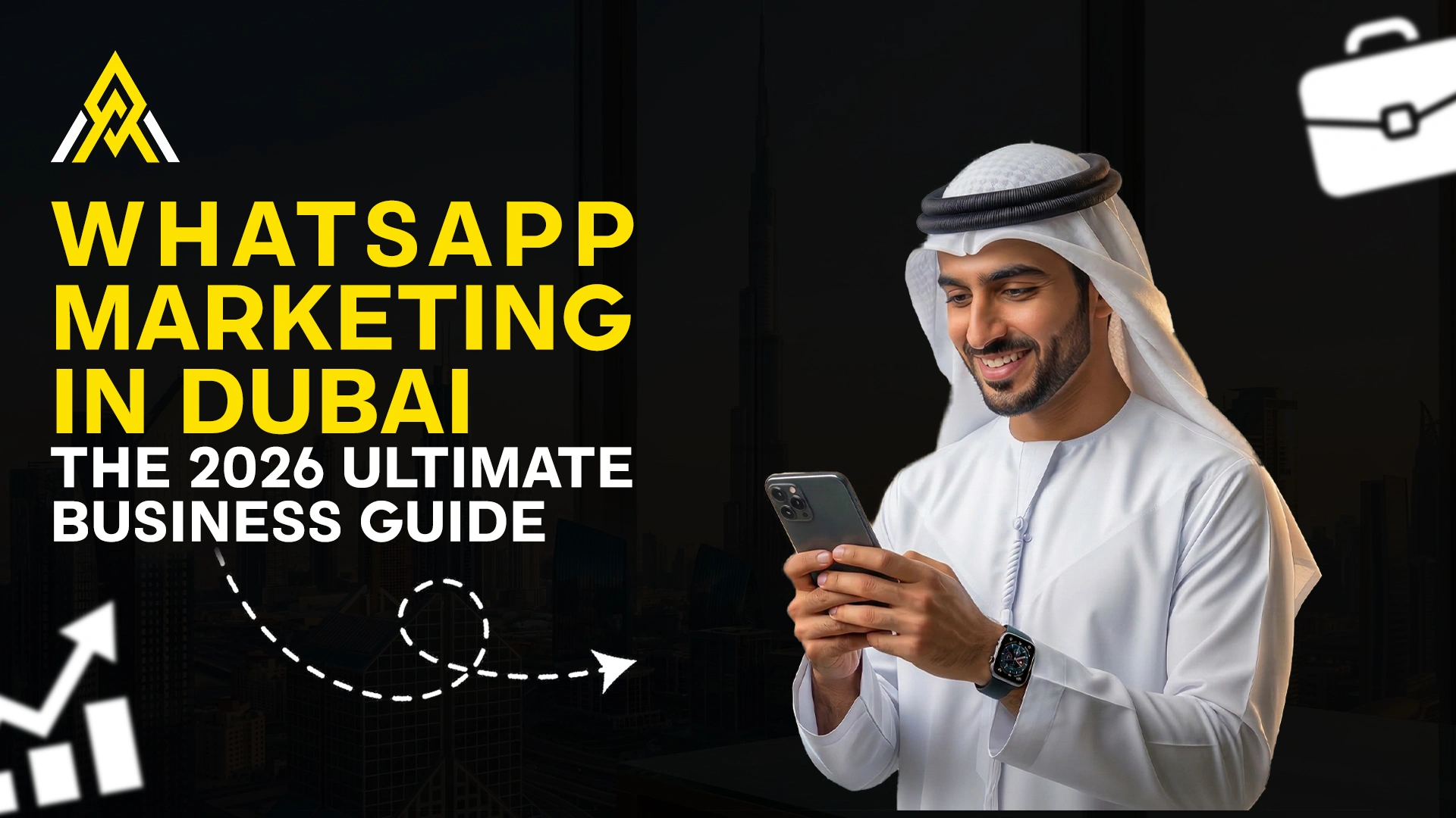 WhatsApp Marketing in Dubai The 2026 Ultimate Business Guide1